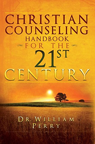 Christian Counseling Handbook for the 21st Century [Hardcover]