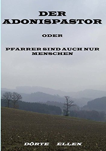 Der Adonispastor  oder Pfarrer sind auch nur Menschen [Paperback]