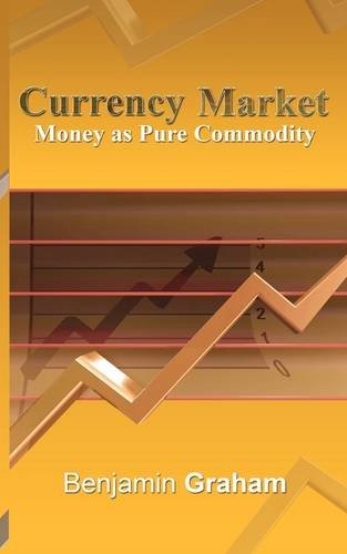 Currency Market Money As Pure Commodity [Paperback]