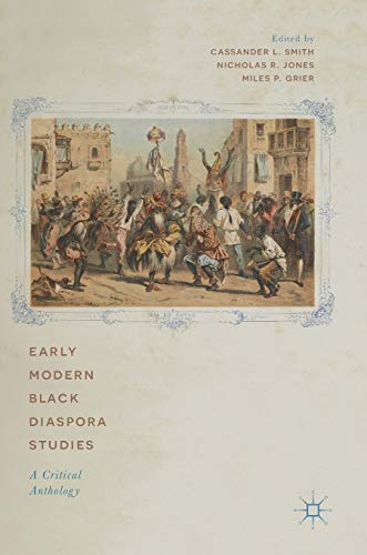 Early Modern Black Diaspora Studies A Critical Anthology [Hardcover]