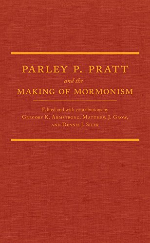 Parley P. Pratt And The Making Of Mormonism [Hardcover]