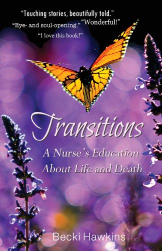 Transitions A Nurse's Education About Life And Death [Paperback]