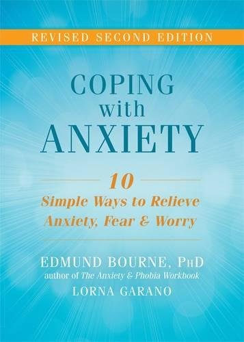 Coping With Anxiety: Ten Simple Ways To Relie