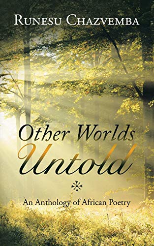 Other Worlds Untold An Anthology Of African Poetry [Paperback]