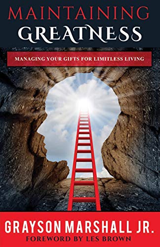 Maintaining Greatness  Managing Your Gifts for Limitless Living [Paperback]