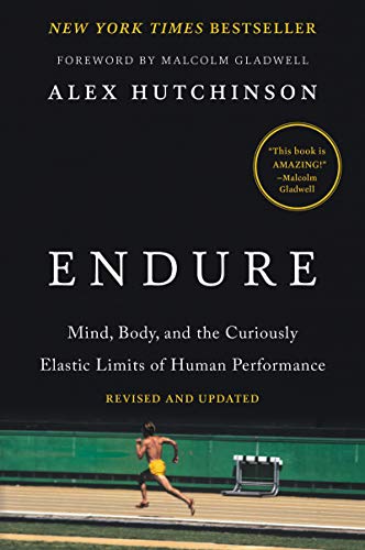 Endure: Mind, Body, and the Curiously Elastic Limits of Human Performance [Paperback]