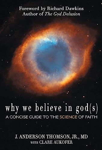 Why We Believe in God(s): A Concise Guide to the Science of Faith [Paperback]