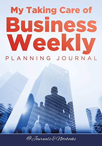 My Taking Care of Business Weekly Planning Journal [Paperback]