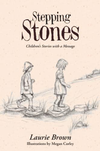 Stepping Stones Children's Stories With A Message [Paperback]