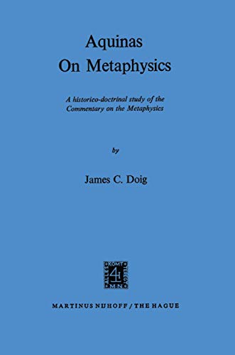 Aquinas on Metaphysics A Historico-Doctrinal Study of the Commentary on the Met [Paperback]