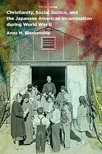 Christianity, Social Justice, And The Japanese American Incarceration During Wor [Hardcover]