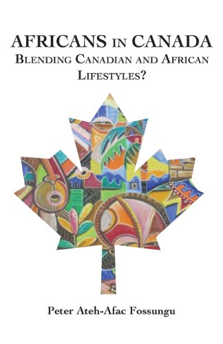 Africans In Canada. Blending Canadian And African Lifestyles [Paperback]