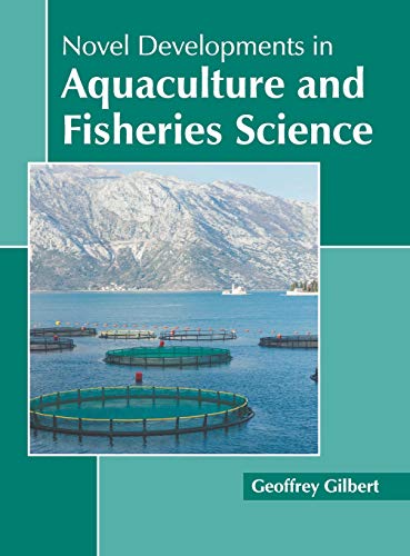 Novel Developments in Aquaculture and Fisheries Science [Hardcover]