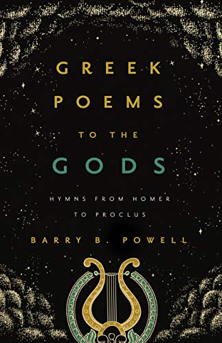 Greek Poems to the Gods: Hymns from Homer to Proclus [Hardcover]