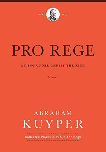 Pro Rege: Living Under Christ The King, Volume 1 [Hardcover]