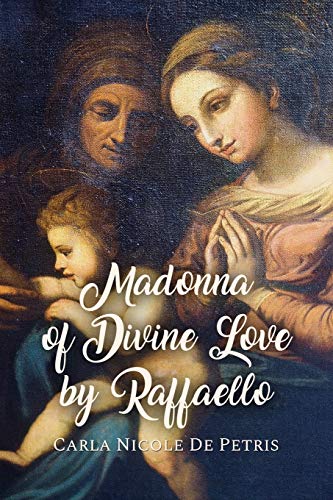 Madonna of Divine Love by Raffaello [Paperback]