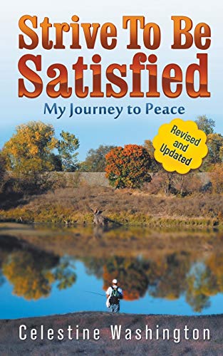 Strive To Be Satisfied My Journey To Peace [Paperback]