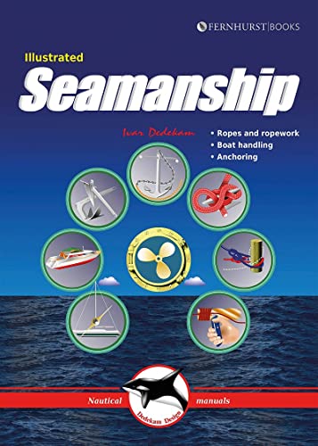 Illustrated Seamanship: Ropes & Ropework, Boat Handling & Anchoring [Paperback]