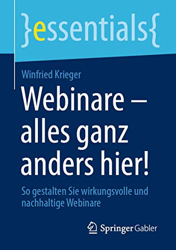 Webinare  alles ganz anders hier!: So gestalten Sie wirkungsvolle und nachhalti [Paperback]