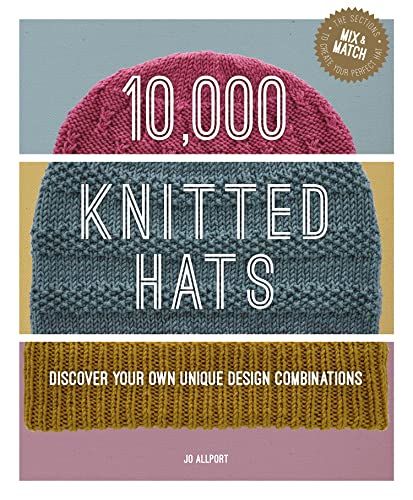 10,000 Knitted Hats: Discover your own unique design combinations [Spiral bound]