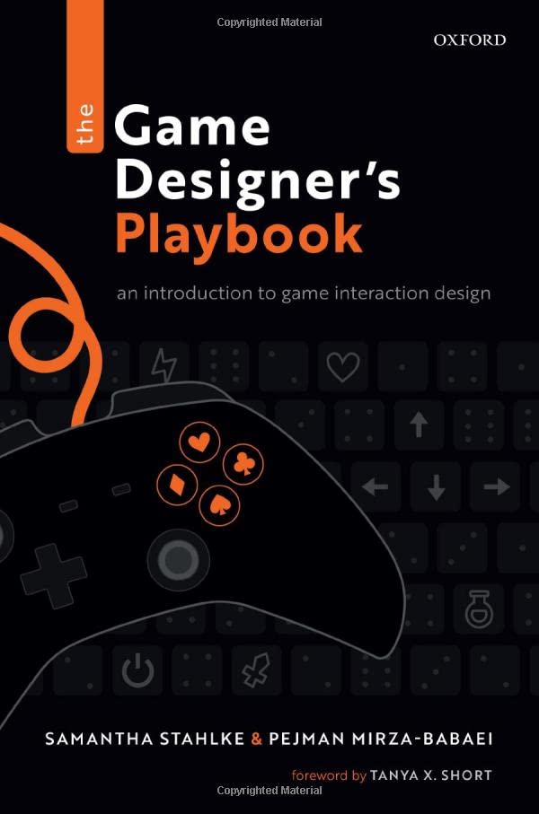 The Game Designer's Playbook An Introduction to Game Interaction Design [Hardcover]