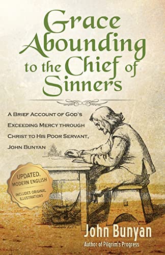 Grace Abounding To The Chief Of Sinners - Updated Edition A Brief Account Of Go [Paperback]