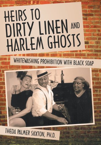 Heirs To Dirty Linen And Harlem Ghosts Whiteashing Prohibition With Black Soap [Hardcover]