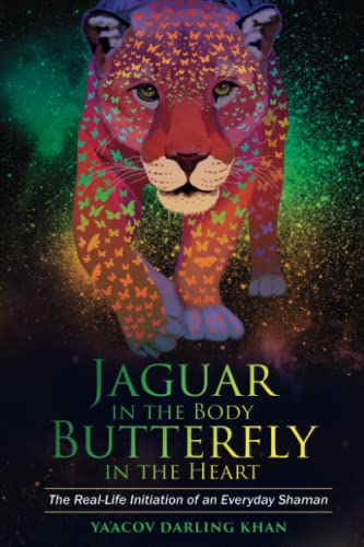 Jaguar in the Body, Butterfly in the Heart The Real-life Initiation of an Every [Paperback]