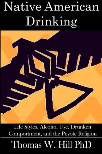 Native American Drinking Life Styles, Alcohol Use, Drunken Comportment, Problem [Paperback]