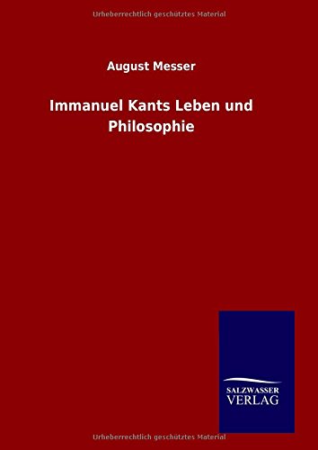 Immanuel Kants Leben Und Philosophie (german Edition) [Hardcover]