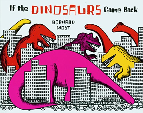 If the Dinosaurs Came Back [Paperback]