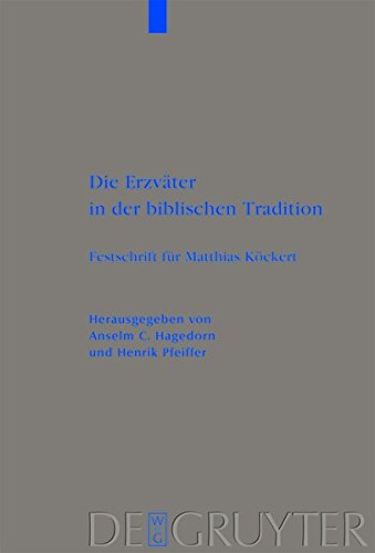 Die Erzvter in der biblischen Tradition  Festschrift fr Matthias Kckert [Hardcover]