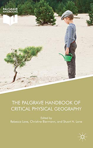 The Palgrave Handbook of Critical Physical Geography [Hardcover]