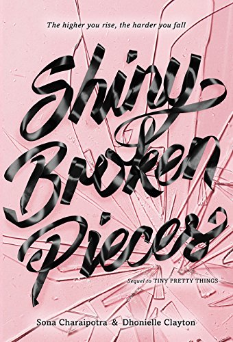 Shiny Broken Pieces: A Tiny Pretty Things Novel [Hardcover]