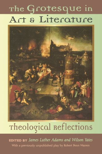 The Grotesque In Art And Literature  Theological Reflections [Paperback]