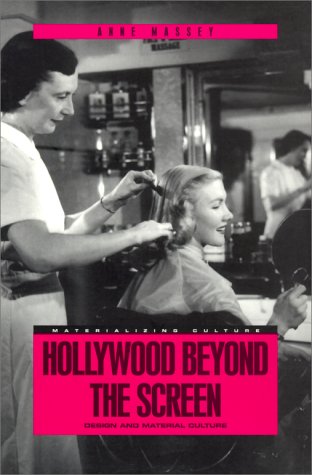 Hollyood Beyond the Screen Design and Material Culture [Paperback]