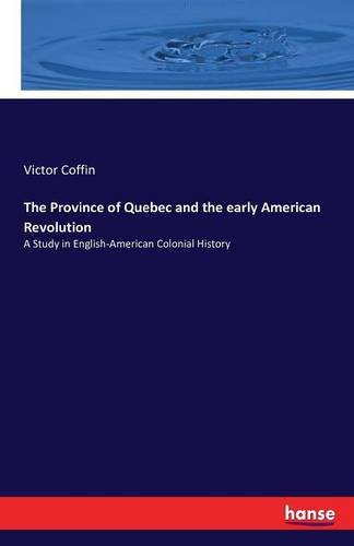 The Province Of Quebec And The Early American Revolution [Paperback]