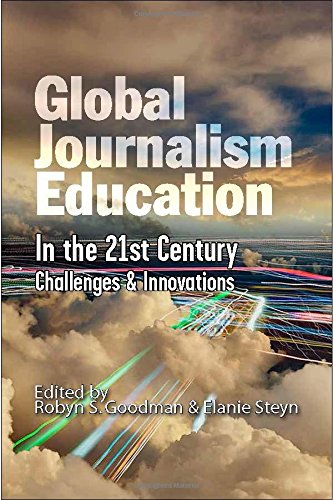 Global Journalism Education In The 21st Century Challenges & Innovations [Paperback]