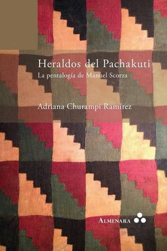 Heraldos Del Pachakuti. La Pentalogma De Manuel Scorza (spanish Edition) [Paperback]