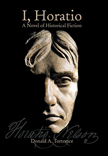 I, Horatio A Novel Of Historical Fiction [Hardcover]