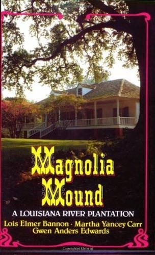 Magnolia Mound A Louisiana River Plantation [Paperback]