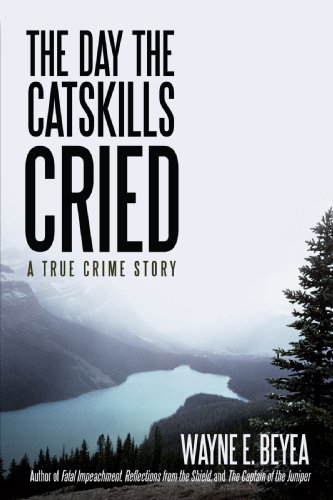 The Day The Catskills Cried A True Crime Story [Paperback]