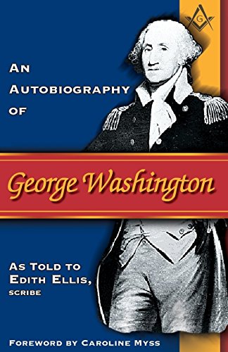 An Autobiography Of George Washington [Paperback]