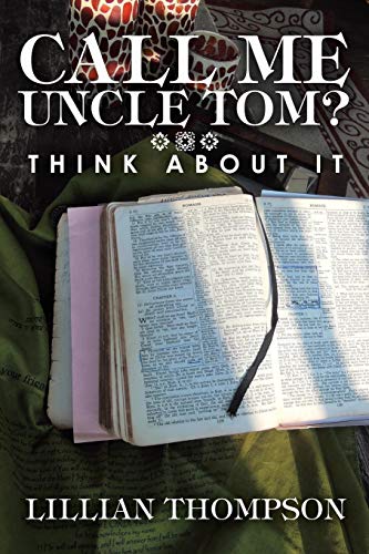 Call Me Uncle Tom  Think about It [Paperback]