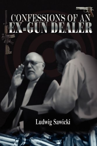 Confessions Of An Ex-Gun Dealer [Paperback]