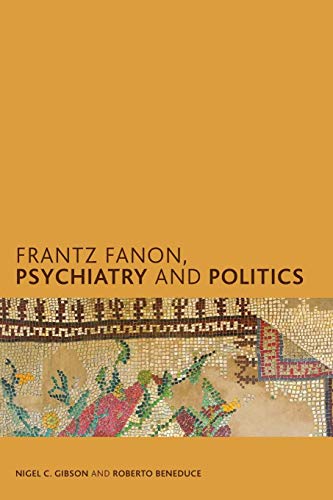 Frantz Fanon, Psychiatry and Politics [Paperback]