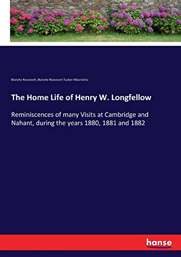 Home Life of Henry W. Longfello [Paperback]