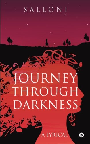 Journey Through Darkness  A Lyrical [Paperback]