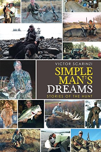 Simple Man's Dreams  Stories of the Hunt [Paperback]