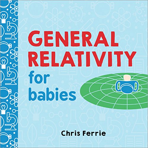 General Relativity for Babies [Board book]